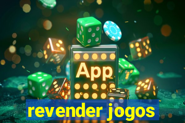 revender jogos